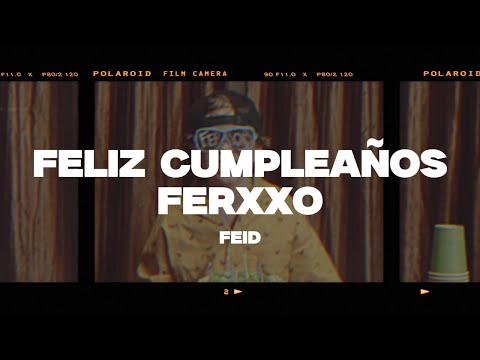 Feid - Feliz Cumpleaños Ferxxo (Letra/Lyrics)