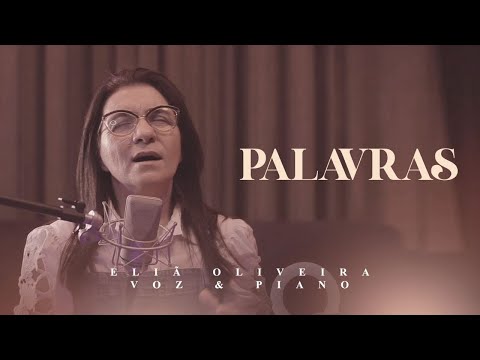 Eliã Oliveira - Palavras | Voz e Piano