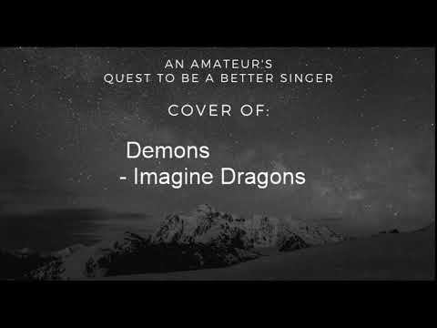 Quest to be a Better Singer: Demons - Imagine Dragons Cover