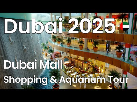 Inside Dubai Mall: World’s Largest Mall with Aquarium & Waterfall