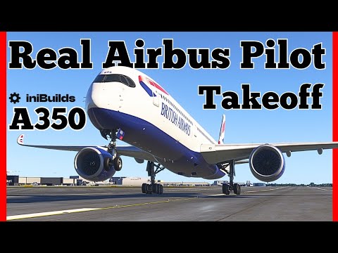 iniBuilds A350 Tutorial: Takeoff | Real Airbus Pilot Guide