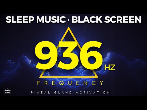 BLACK SCREEN SLEEP MUSIC ▲ 936 hz GOD frequency ▲ Pineal Gland Activation ▲ BINAURAL BEATS