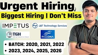 🔥Urgent Hiring | L&T, Impetus, ProcDNA Biggest Hiring | 2026, 2025, 2024, 2023, 2022-2020 BATCH