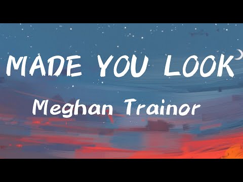 Meghan Trainor - Made You Look (Lyrics / Lyrics Video)