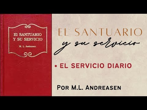 M.L. Andreasen | El santuario y su servicio: 11. El servicio diario