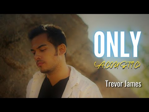 Trevor James - Only (Acoustic)