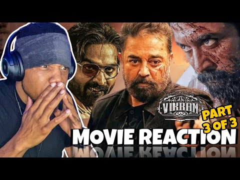 Vikram (2022).. [ Part 3 of 3 ]* FIRST TIME WATCHING */ MOVIE REACTION!!! LokeshKanagaraj