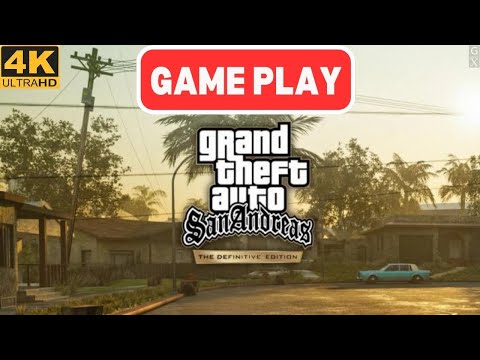 Grand Theft Auto  San Andreas – The Definitive Edition | Gameplay Video | No Commentary | 4K