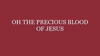 Oh The Precious Blood Of Jesus - (Worship Song) 8 HOURS