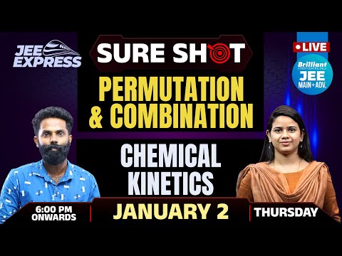 JEE EXPRESS | SURE SHOT | Permutation and Combination | Chemical Kinetics | PYQ JEE | 2nd Jan 2025