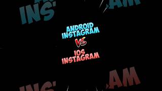 Android Instagram🔥 vs iOS Instagram💥iOS wins!!🥳 #Android #iOS #shorts