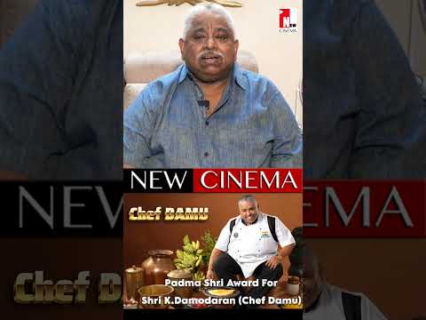 Shri K. Damodaran (Chef Damu)  PadmaShri Award |  Honored with Nation's Fourth Highest Civilian 