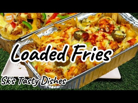 Sk's Loaded Fries Recipe | Chicken Cheesy Fries | Sk's Tasty Dishes