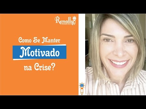 Como se Manter Motivado na Crise?