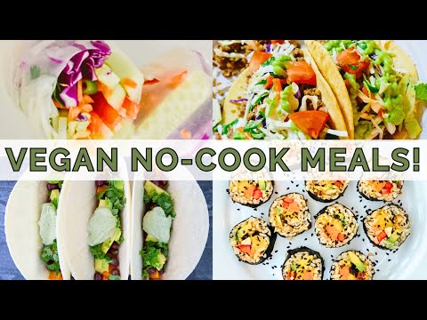 5 Easy No-Cook Vegan Meals Everyone Should Know