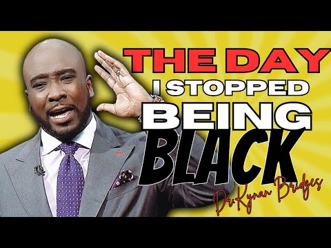 The Day I Stopped Being Black... | Dr.Kynan Bridges