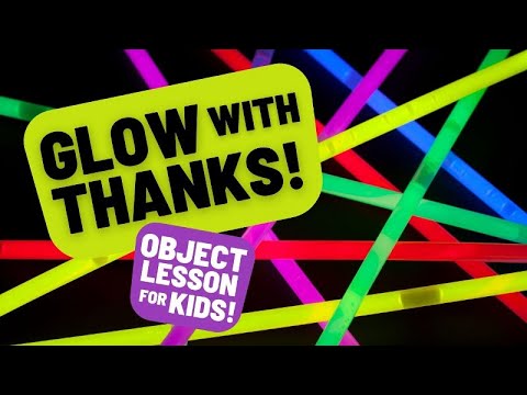 Glowing With Thanks! | Object Lesson for Kids