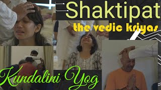 Shaktipat Vedic Kriyas Kundalini yoga #kundalini energy