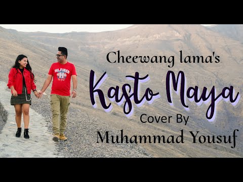 KASTO MAYA (LAHURE) - Pakistani Mashup Cover Version - Chhewang Lama | Muhammad Yousuf | Nepali Song