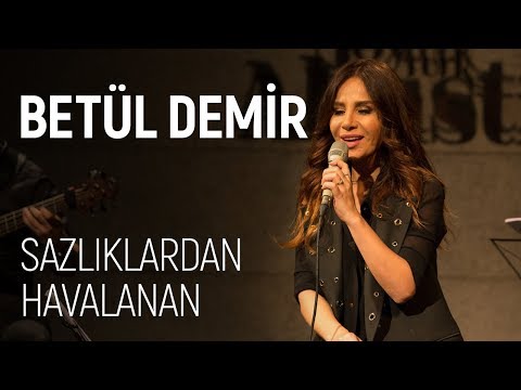 Betül Demir - Sazlıklardan Havalanan (Konuşamıyorum) (JoyTurk Akustik)