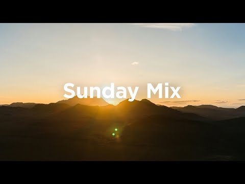 Sunday Mix 🌅 Soft & Uplifting Music for a Calm Day