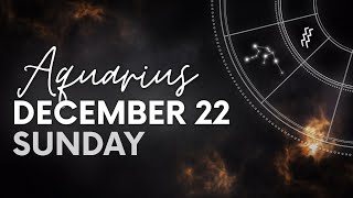 Aquarius - Daily Horoscope - December 22, 2024