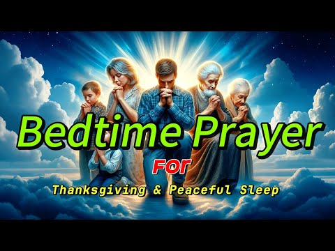 Night Prayer of Thanksgiving : Midnight Prayers for Peaceful Sleep | Bedtime Prayer