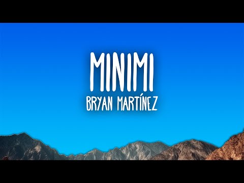 Bryan Martínez - MINIMI