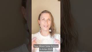 New Moon Partial Solar Eclipse in Aries 2025 | Time for a new start |