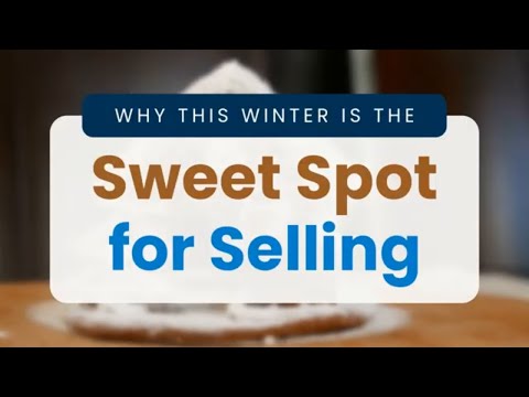 Why This Winter Is the Sweet Spot for Selling