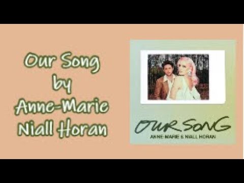 Our Song - Anne Marie & Niall Horan (Lyric Video)