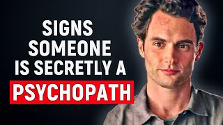 10 Signs Someone Is Secretly A Psychopath