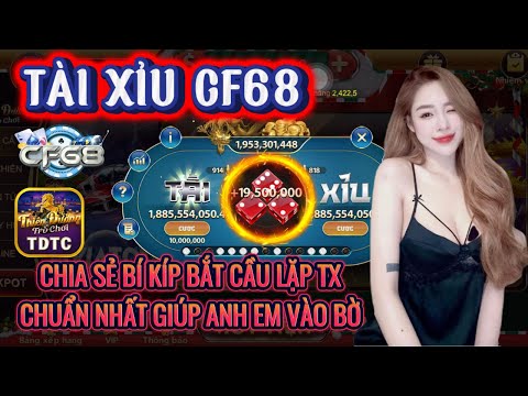 CF68 | Tài xỉu CF68 | chia sẻ bí kíp bắt cầu lặp tài xỉu chuẩn nhất giúp anh em vào bờ