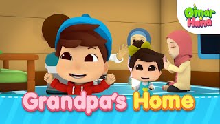 Grandpa's Home | Islamic Series & Songs For Kids | Omar & Hana English