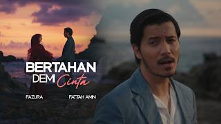 FAZURA & FATTAH AMIN - BERTAHAN DEMI CINTA (OFFICIAL MUSIC VIDEO)