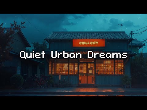 Quiet Urban Dreams 🌙 Lofi Radio Mix 🌃 Beats for Relaxation, Calmness, and Stress Relief