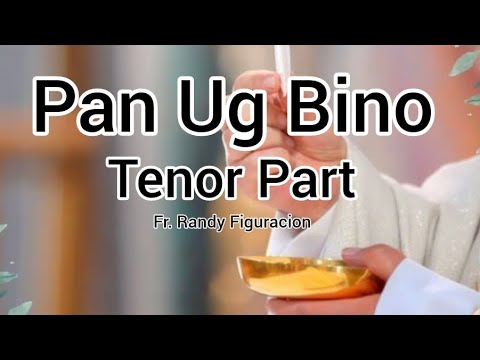 Pan Ug Bino-Tenor Part) (Bread&Wine) | Fr. Randy Figuracion| 2:59