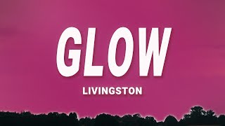 Livingston - Glow (Lyrics)