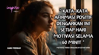 Kata-kata Afirmasi Positif Dengarkan Ini Setiap Hari || Motivasi Hidup