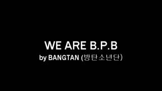 BANGTAN - WE ARE B.P.B. (Bulletproof) Pt.1