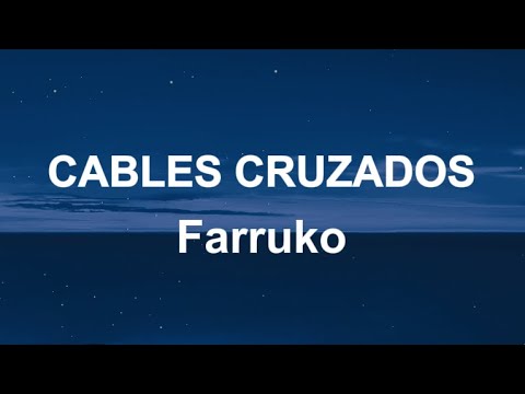 Farruko - CABLES CRUZADOS (Letra/Lyricis)