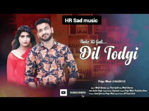 Dil Todgi : Mohit Sharma || Sumit Balmbhiya || New Haryanvi Song Haryanvi 2021 !!