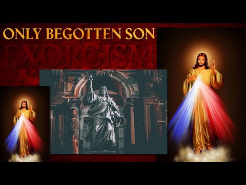 Only begotten Son Exorcism - Motivation with Reality