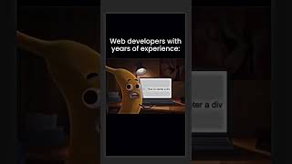 Web developers with years of  experience #funny