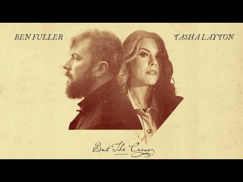 Ben Fuller and Tasha Layton - But The Cross (Official Audio Video)