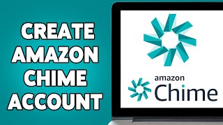 How To Create Amazon Chime Account 2024 | Amazon Chime Account Sign Up/Register Guide