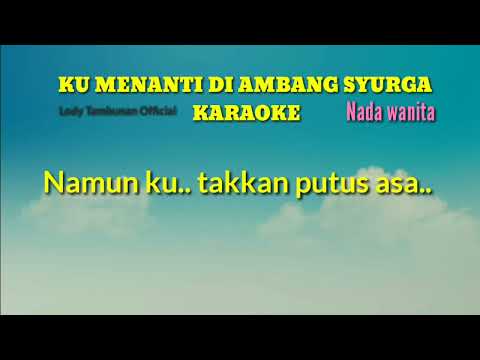 Ku menanti di ambang syurga_karaoke_ nada wanita