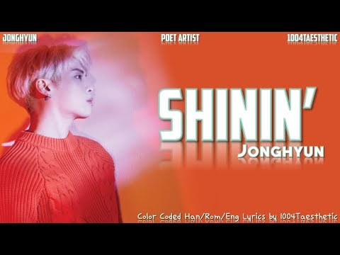 Jonghyun (종현) - Shinin’ (빛이 나) Color Coded Han/Rom/Eng Lyrics