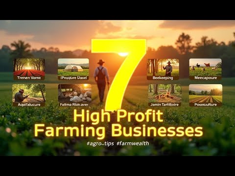 7 High-Profit Farming Businesses to Start Today #HighProfitFarm #AgroBusiness #FarmIdeas