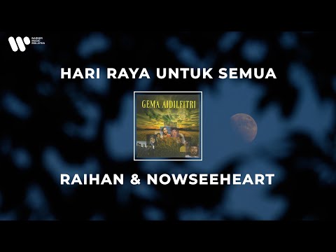 Raihan & Nowseeheart - Hari Raya Untuk Semua (Lirik Video)